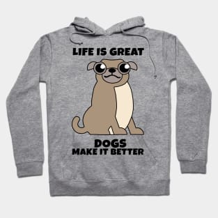 Life is Great Dogs make it Better Hoodie